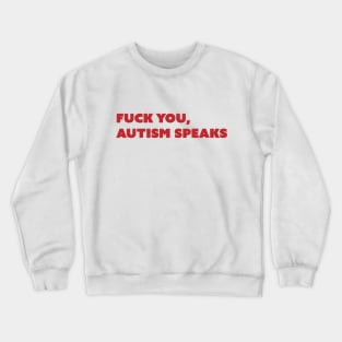 F You, Autism Speaks v2 Red Text Crewneck Sweatshirt